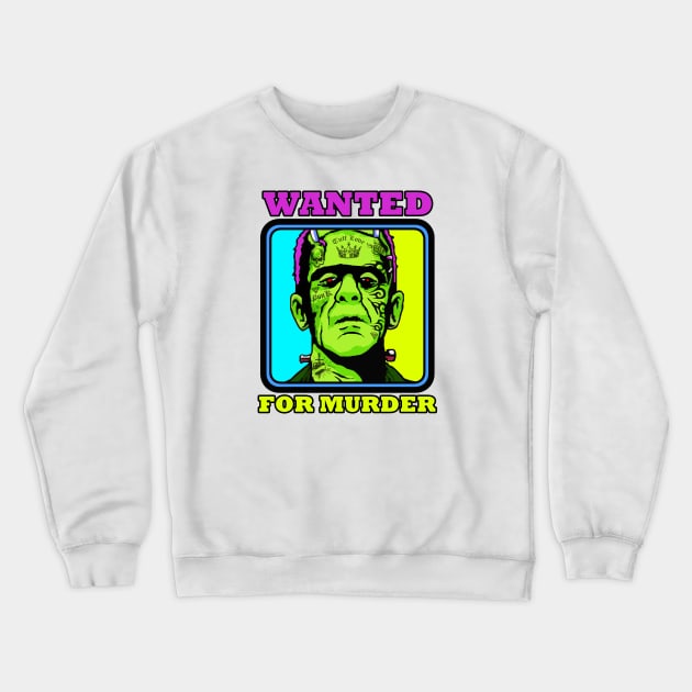 WANTED FRANKENSTEIN Crewneck Sweatshirt by theanomalius_merch